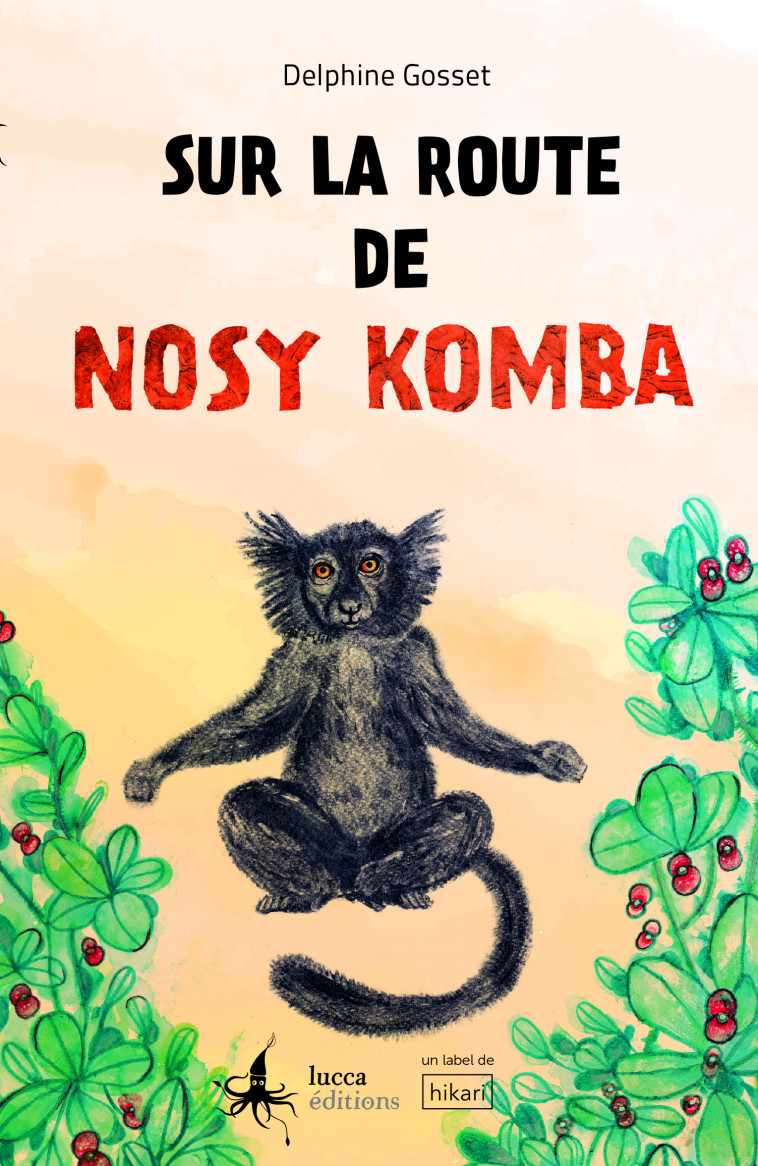 SUR LA ROUTE DE NOSY KOMBA. -  DELPHINE GOSSET - LUCCA EDITIONS