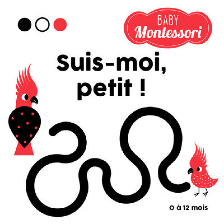 Suis-moi, petit ! - Baby Montessori - Agnese Baruzzi - WHITE STAR KIDS