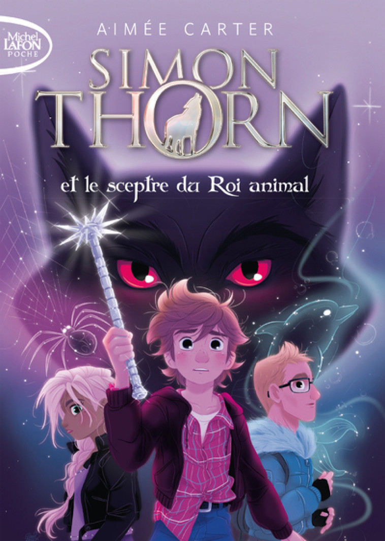 Simon Thorn - Tome 1 Et le sceptre du Roi animal - Aimée Carter - MICHEL LAFON PO