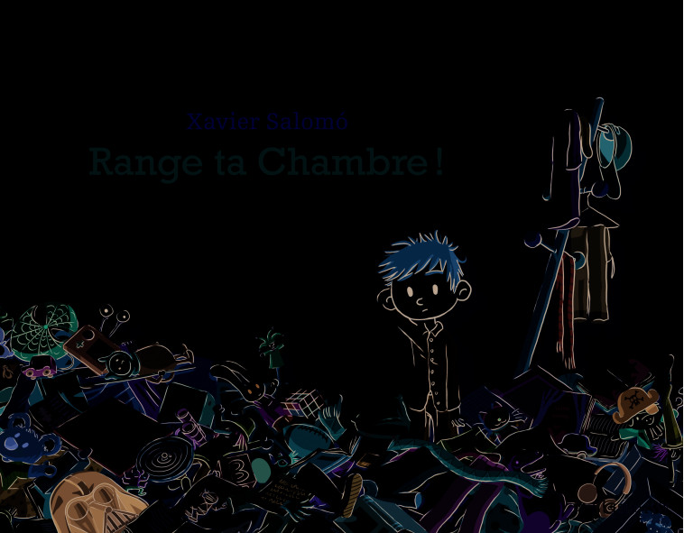 Range ta chambre - Xavier Salomo - SEUIL JEUNESSE