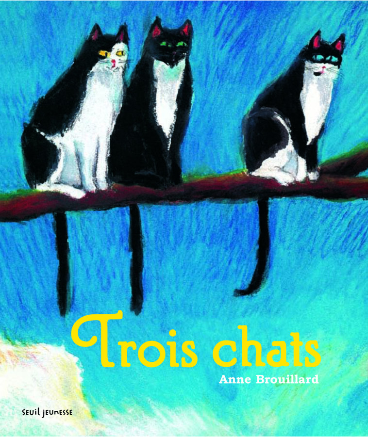 Trois chats - Anne Brouillard - SEUIL JEUNESSE