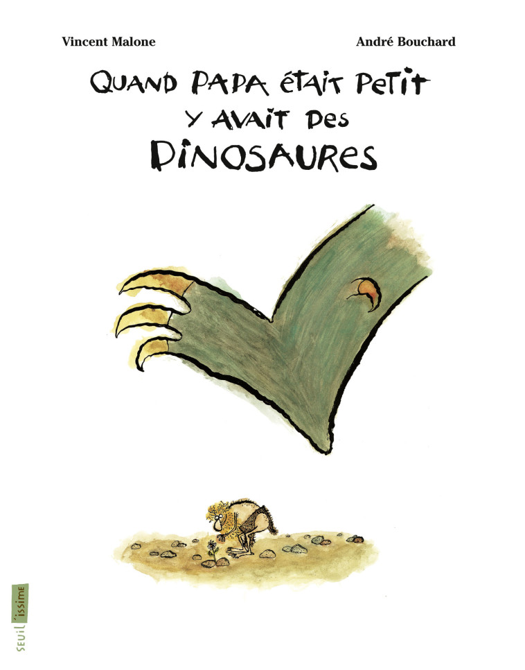 Quand papa était petit, y avait des dinosaures - Vincent Malone - SEUIL JEUNESSE