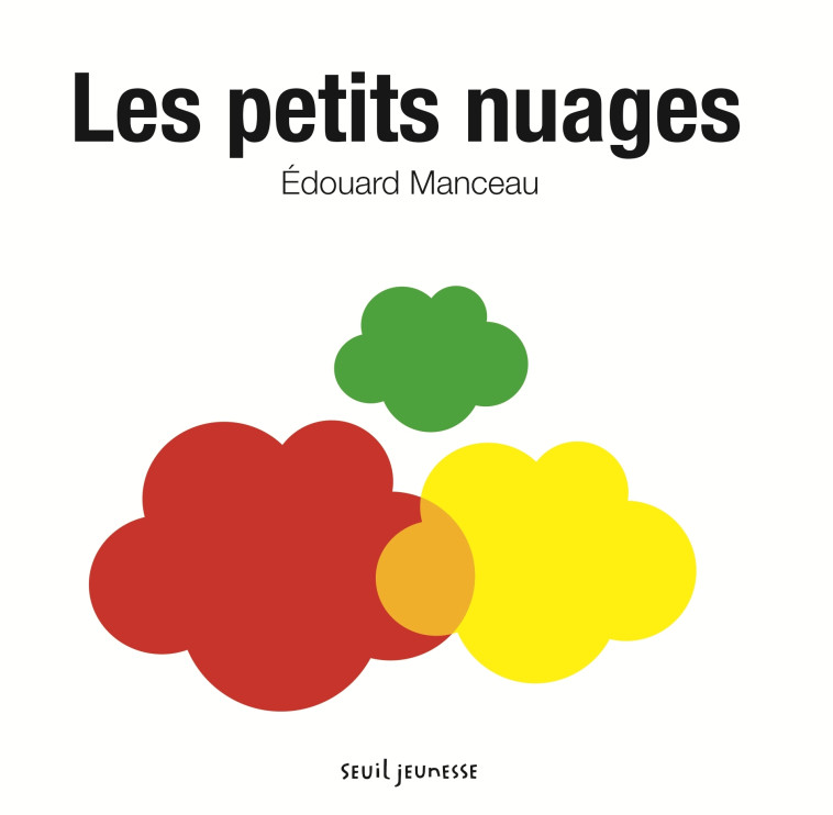 Les Petits nuages - Edouard Manceau - SEUIL JEUNESSE