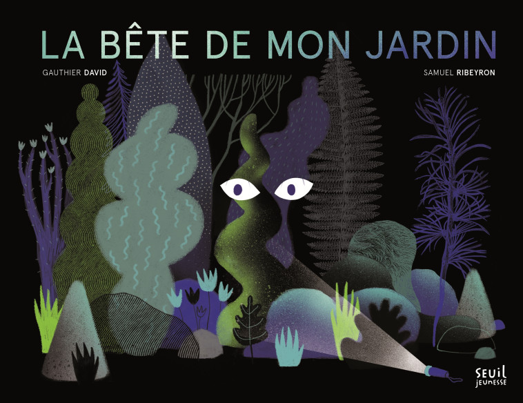 La Bête de mon jardin - Gauthier David - SEUIL JEUNESSE