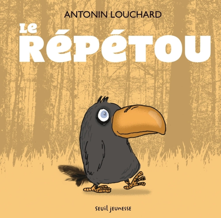 Le Répétou - Antonin Louchard - SEUIL JEUNESSE