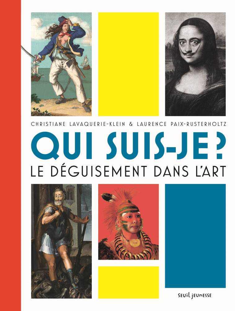 Qui suis-je ? Le déguisement dans l'art - Christiane Lavaquerie-Klein - SEUIL JEUNESSE