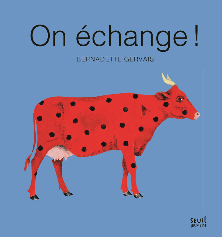 On échange ! - Bernadette Gervais - SEUIL JEUNESSE