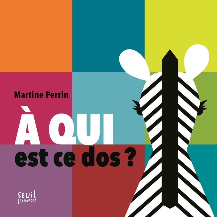 À qui est ce dos ? - Martine Perrin - SEUIL JEUNESSE