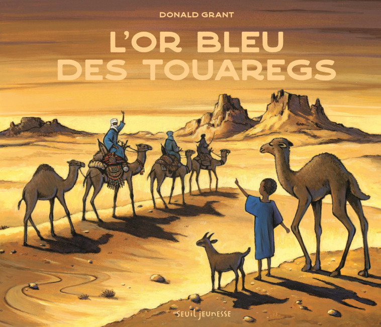 L'Or bleu des Touaregs - Donald Grant - SEUIL JEUNESSE