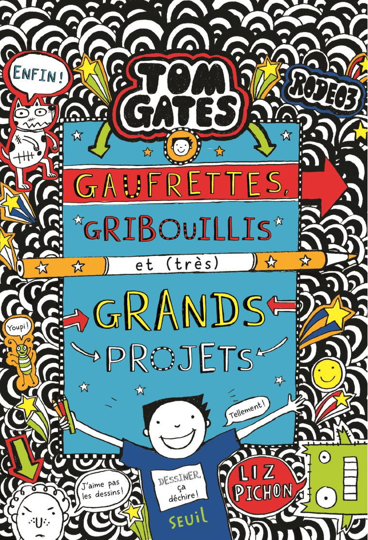 Tom Gates - Gaufrettes, gribouillis et (très) grands projets - Liz Pichon - SEUIL JEUNESSE