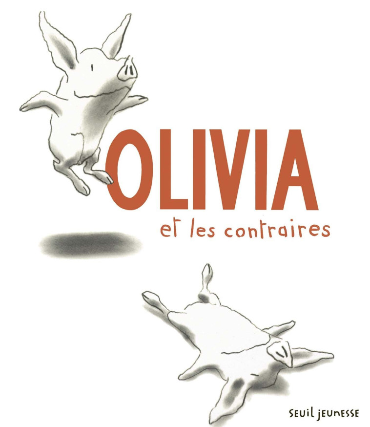 Olivia et les contraires - Ian Falconer - SEUIL JEUNESSE