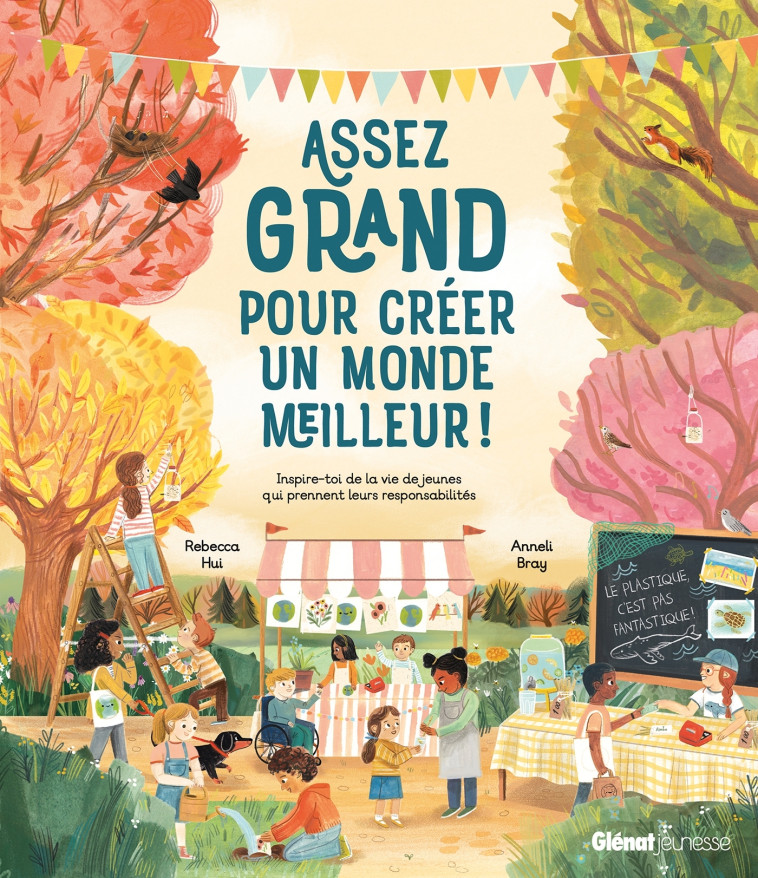 Assez grand pour créer un monde meilleur ! - Rebecca Hui - GLENAT JEUNESSE