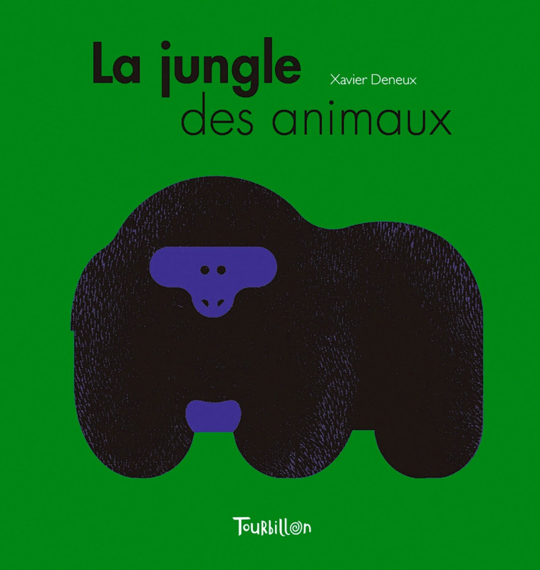 La jungle des animaux - Xavier Deneux - TOURBILLON