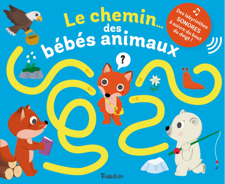 Le chemin... des bébés animaux - Nathalie Choux - TOURBILLON