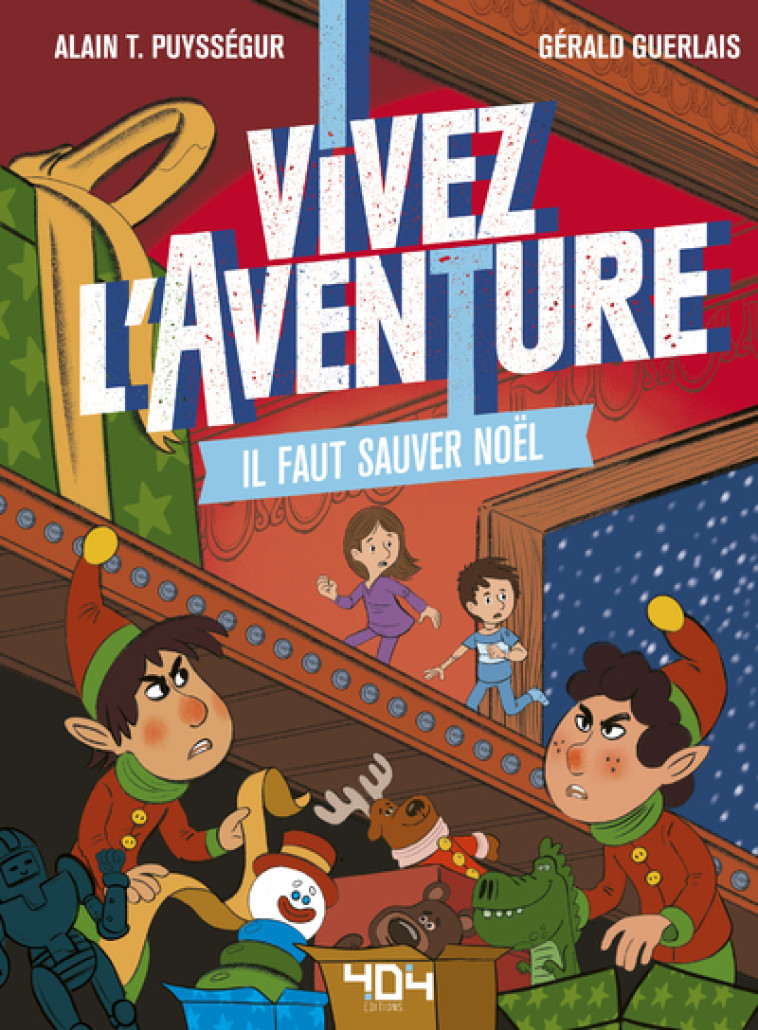 Vivez l'Aventure - Il faut sauver Noël - Gérald Guerlais - 404 EDITIONS