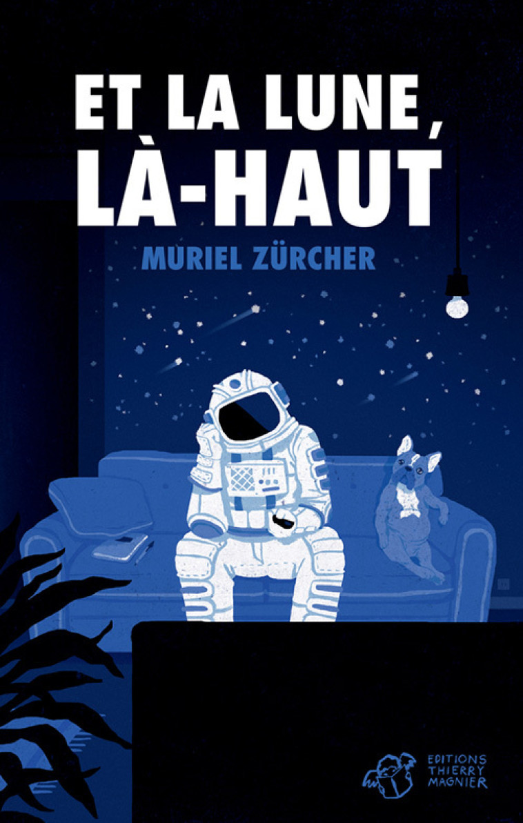 Et la lune, là-haut - Muriel Zürcher - THIERRY MAGNIER