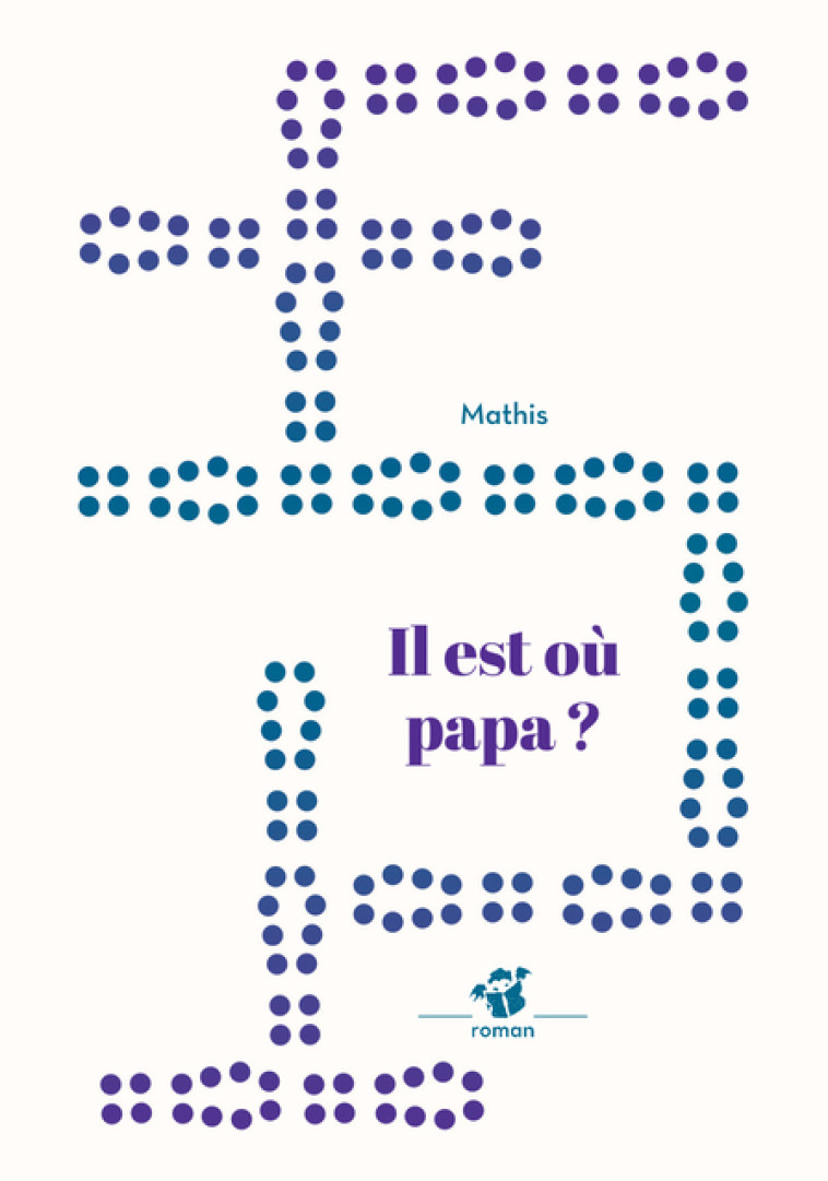 Il est où papa ? -  Mathis - THIERRY MAGNIER