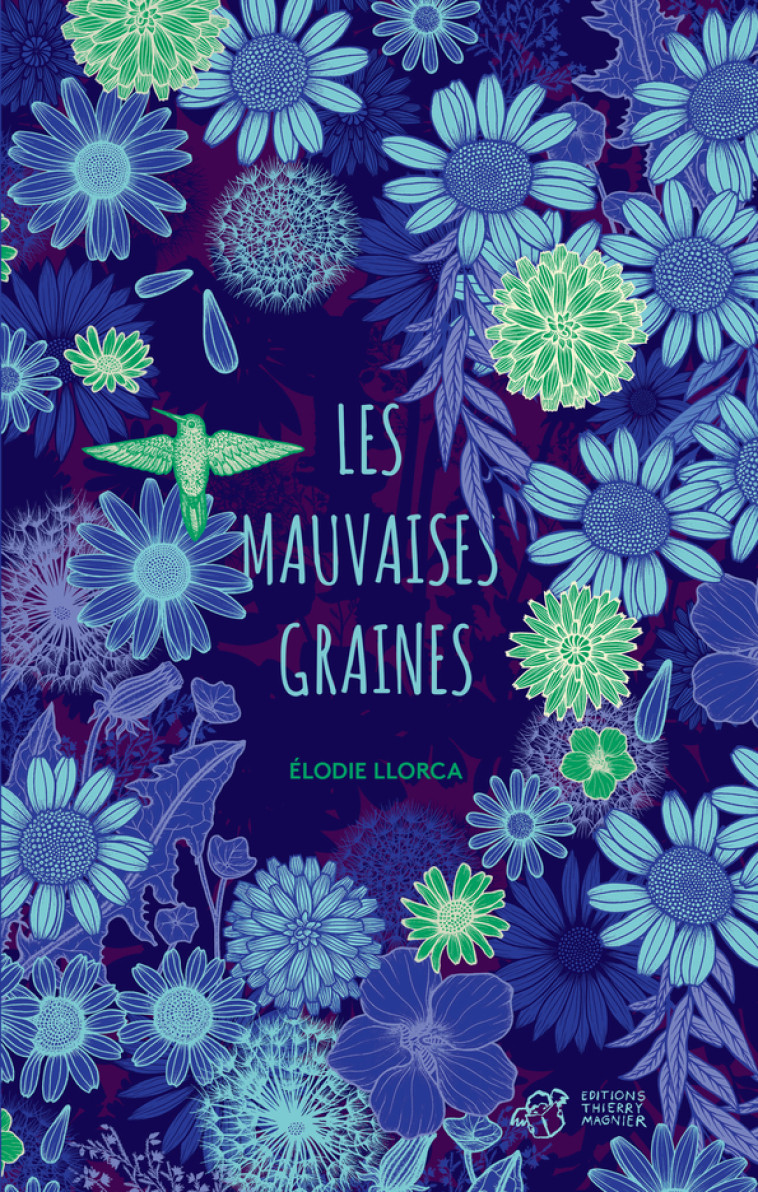 Les mauvaises graines - Elodie Llorca - THIERRY MAGNIER