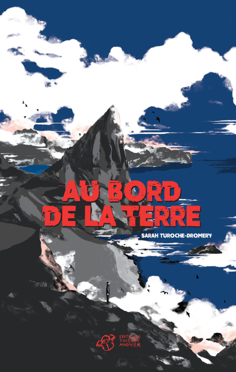 Au bord de la terre - Sarah Turoche dromery - THIERRY MAGNIER