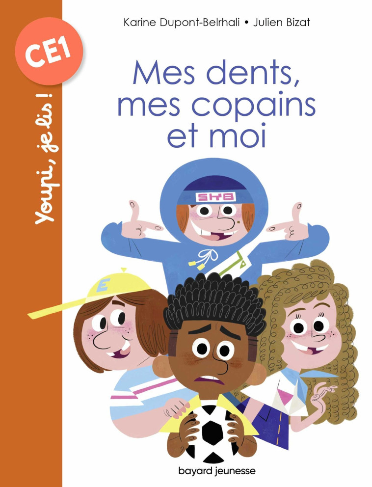 Mes dents, mes copains et moi - Karine Dupont-Belrhali - BAYARD JEUNESSE