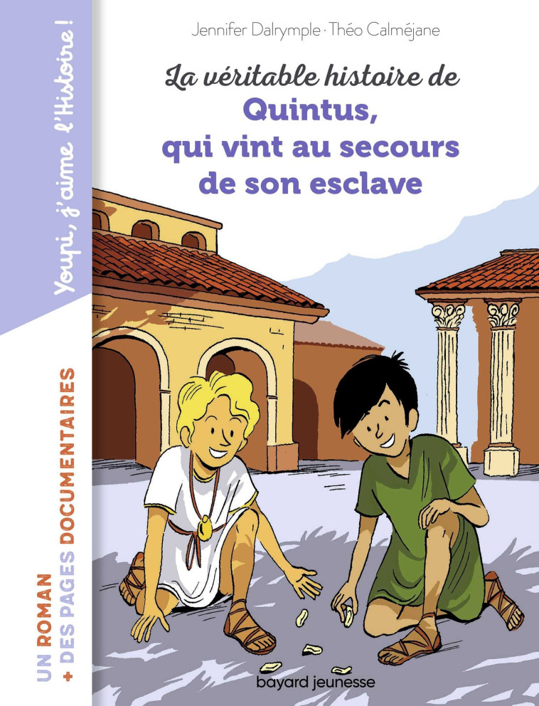 La véritable histoire de Quintus qui vint au secours de son esclave - Théo CALMEJAN - BAYARD JEUNESSE