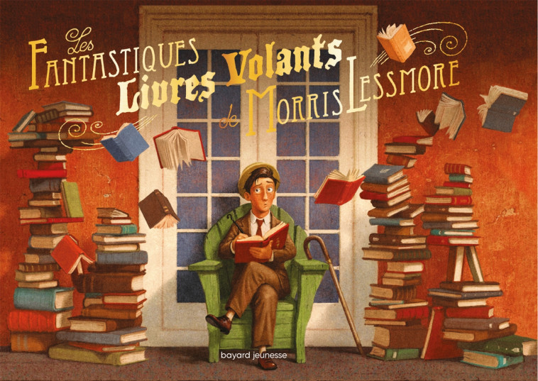 Les fantastiques livres volants de Morris Lessmore - William Joyce - BAYARD JEUNESSE