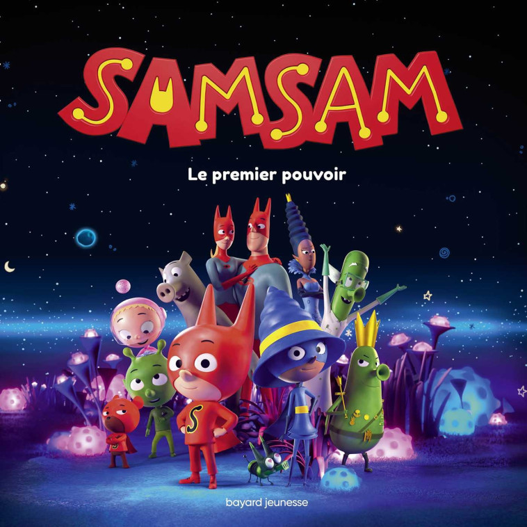 SamSam - L'album du film - Jean Regnaud - BAYARD JEUNESSE