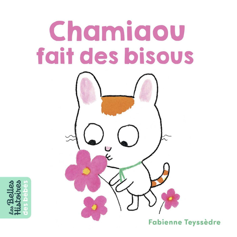 Chamiaou fait des bisous - Fabienne Teyssedre - BAYARD JEUNESSE