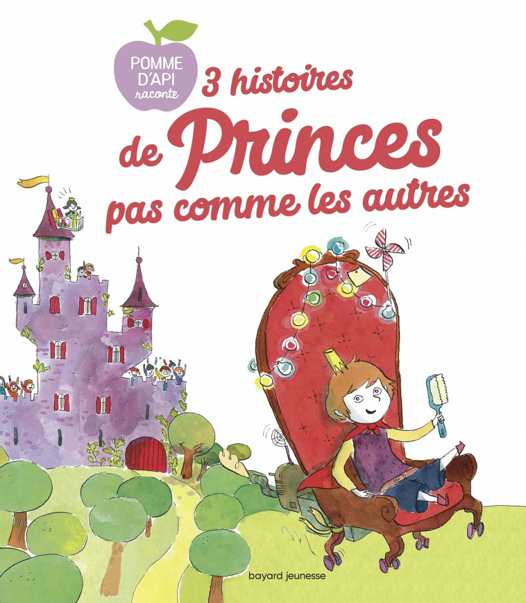 3 Histoires de princes pas comme les autres - Anne Montel - BAYARD JEUNESSE