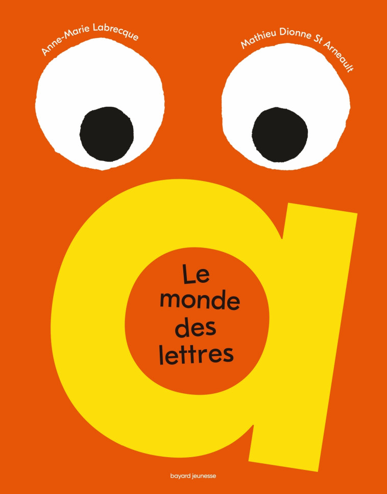 Le monde des lettres - Anne-Marie Labrecque - BAYARD JEUNESSE