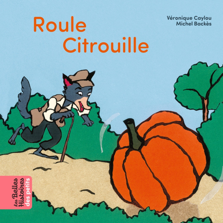 Roule citrouille - Michel Backès - BAYARD JEUNESSE