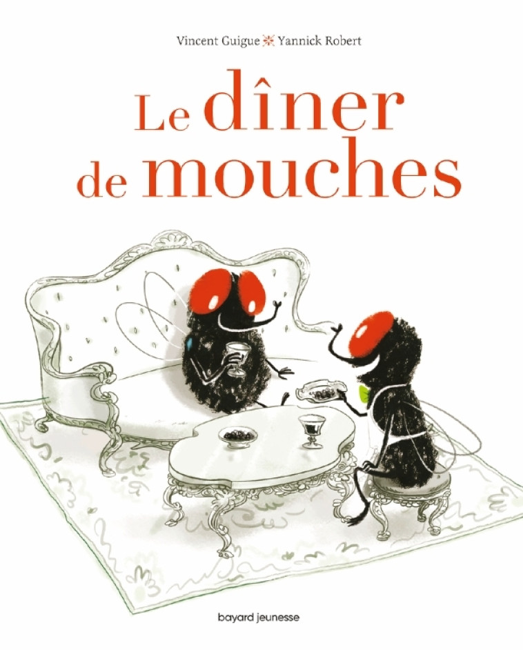 Le dîner de mouches - Vincent Guigue - BAYARD JEUNESSE