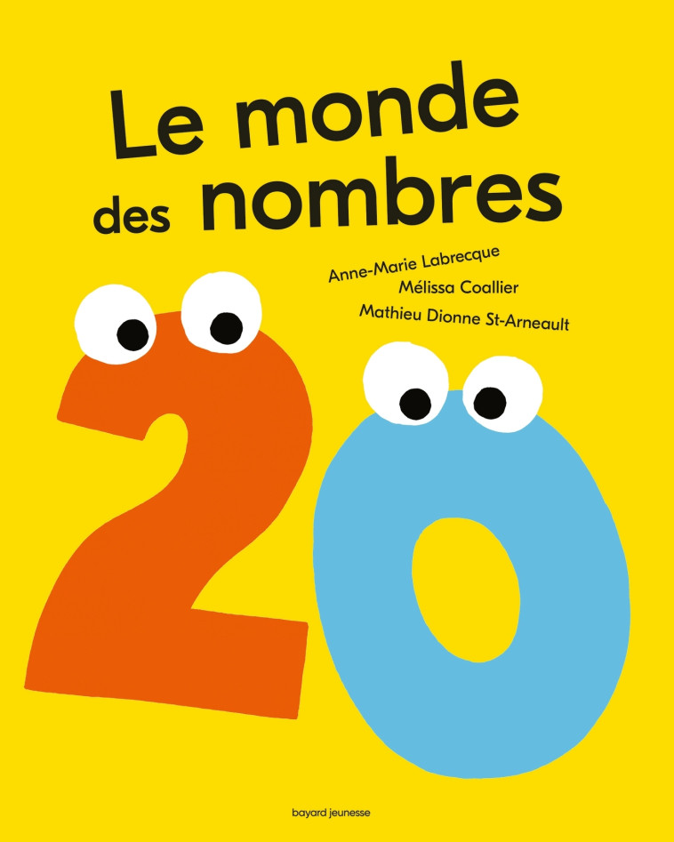 Le monde des nombres - Anne-Marie Labrecque - BAYARD JEUNESSE