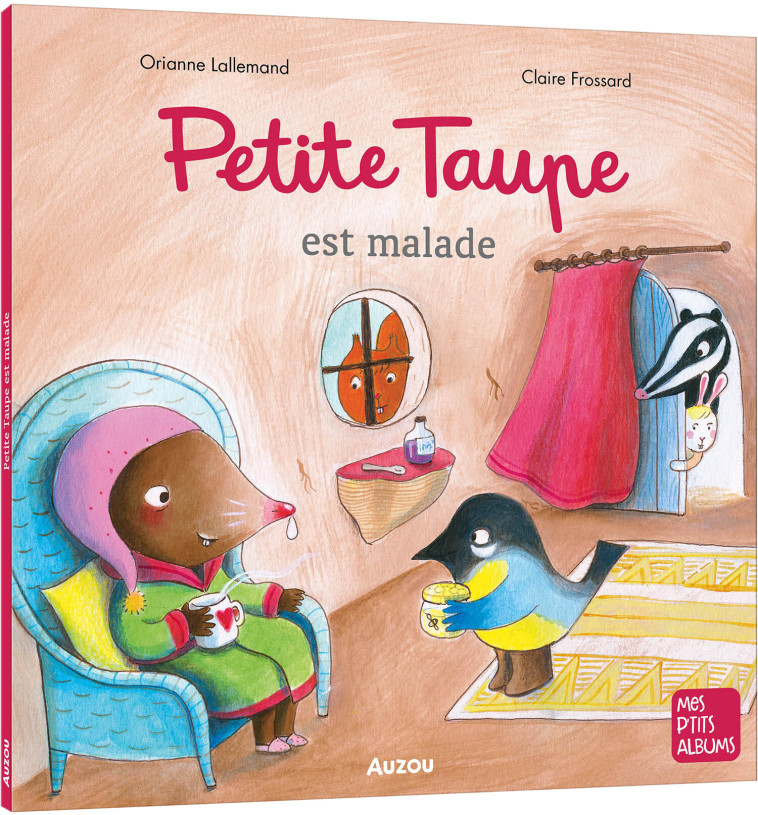 PETITE TAUPE EST MALADE - Orianne Lallemand - AUZOU