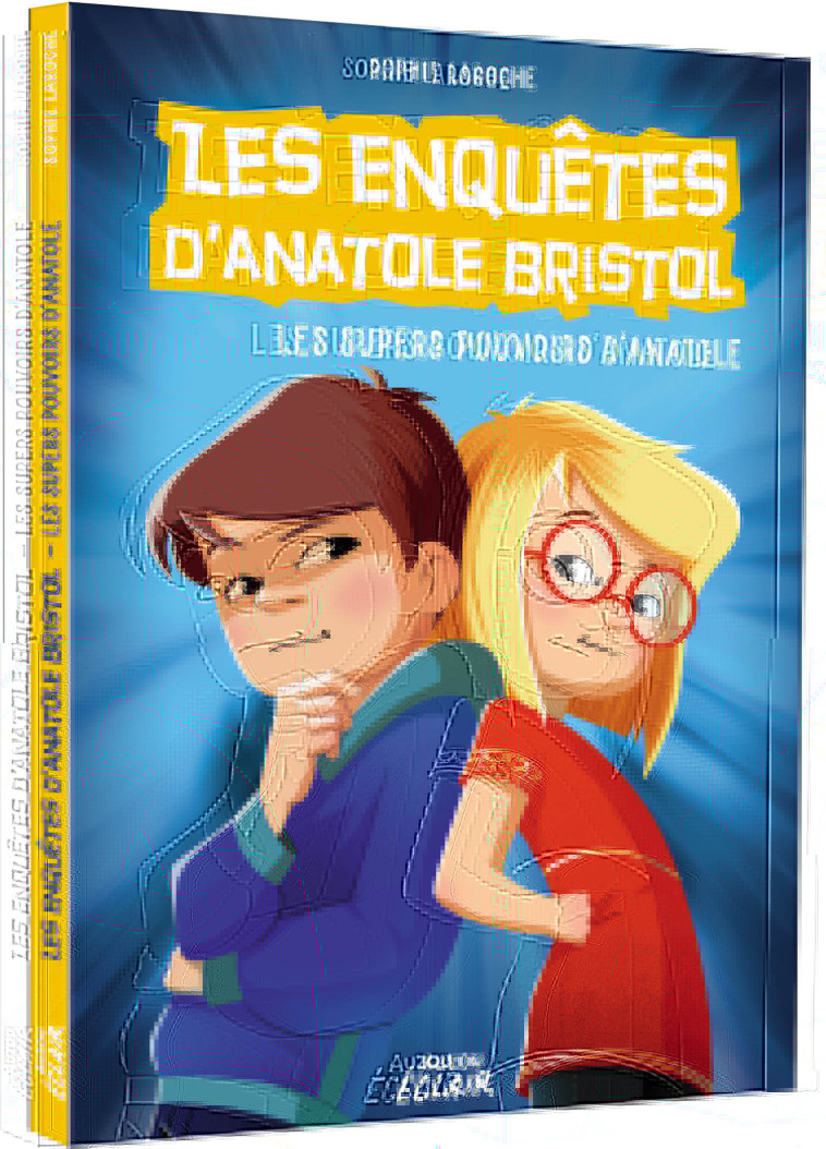 LES ENQUÊTES D'ANATOLE BRISTOL - LES SUPER POUVOIRS D'ANATOLE - XXX - AUZOU