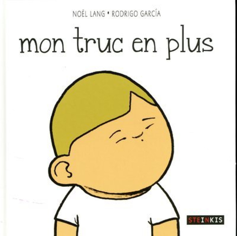 Mon truc en plus - Noël Lang - STEINKIS