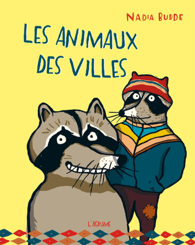 Les animaux des villes - Nadia BUDDE - AGRUME