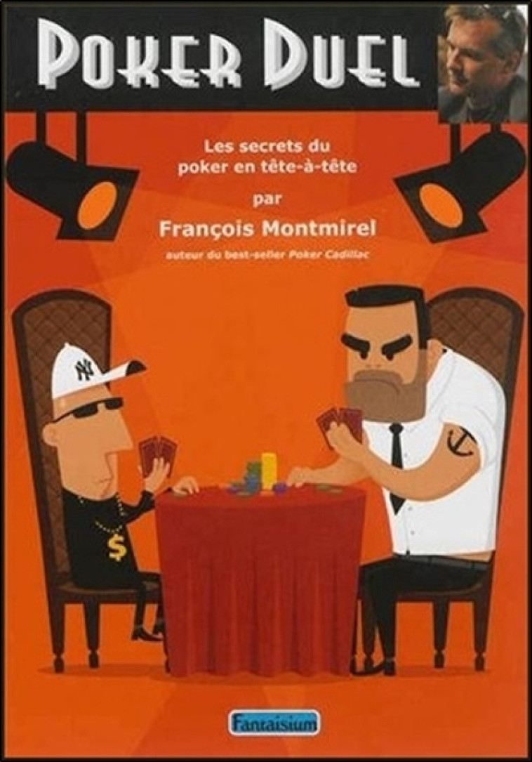 Poker duel - Les secrets du poker en tête-à-tête - François Montmirel - FANTAISIUM