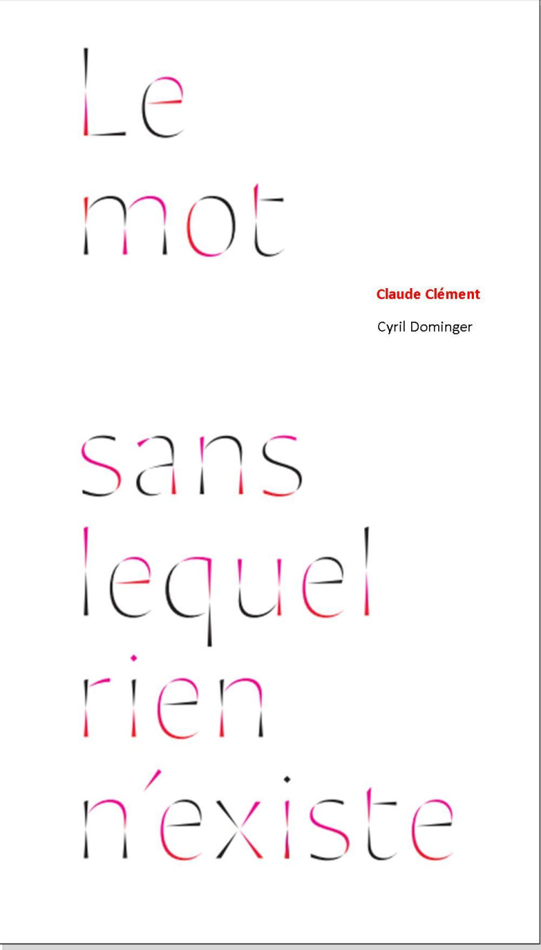 Le mot sans lequel rien n'existe - Claude Clément - DU POURQUOI PAS