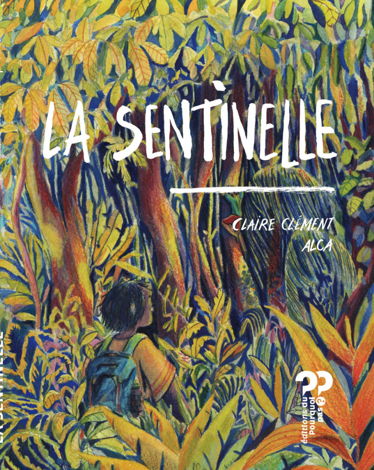 La Sentinelle -  Claire CLÉMENT - DU POURQUOI PAS