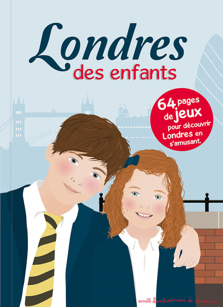 Londres des enfants - 64 pages de jeux pour découvrir Londres en s'amusant - Stéphanie Bioret - BONHOMME CHEMIN