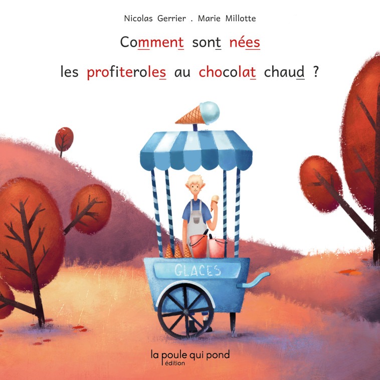 COMMENT SONT NÉES LES PROFITEROLES AU CHOCOLAT CHAUD ? - Nicolas Gerrier - POULE QUI POND