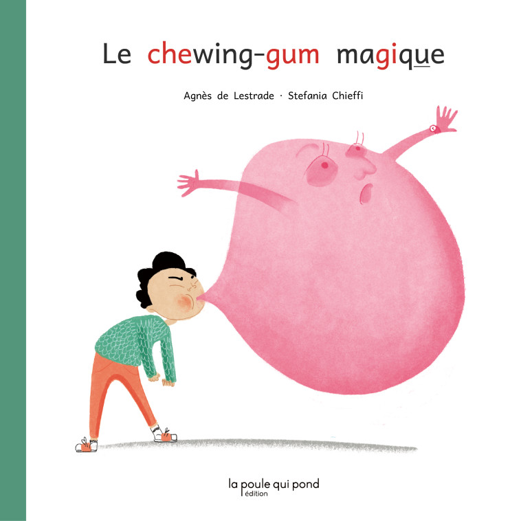 LE CHEWING-GUM MAGIQUE - Agnès de Lestrade - POULE QUI POND