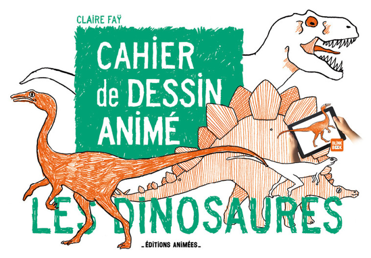 Cahier de Dessin Animé - Les Dinosaures - Claire FAY - EDTS ANIMEES