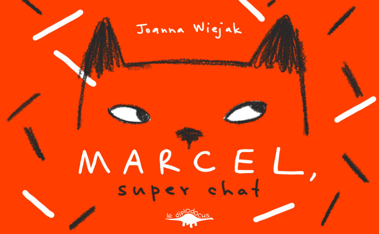 Marcel, super chat - Joanna Wiejak - DIPLODOCUS