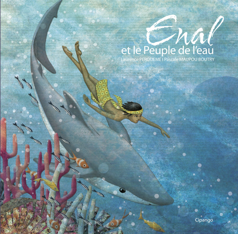 Enal et le peuple de l'eau - Laurence Pérouème - CIPANGO ED