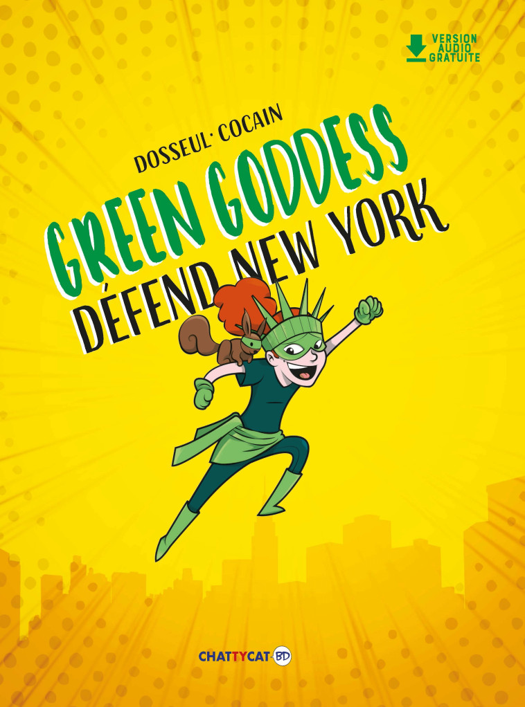 Green Goddess défend New York  - Pierre Dosseul - CHATTYCAT