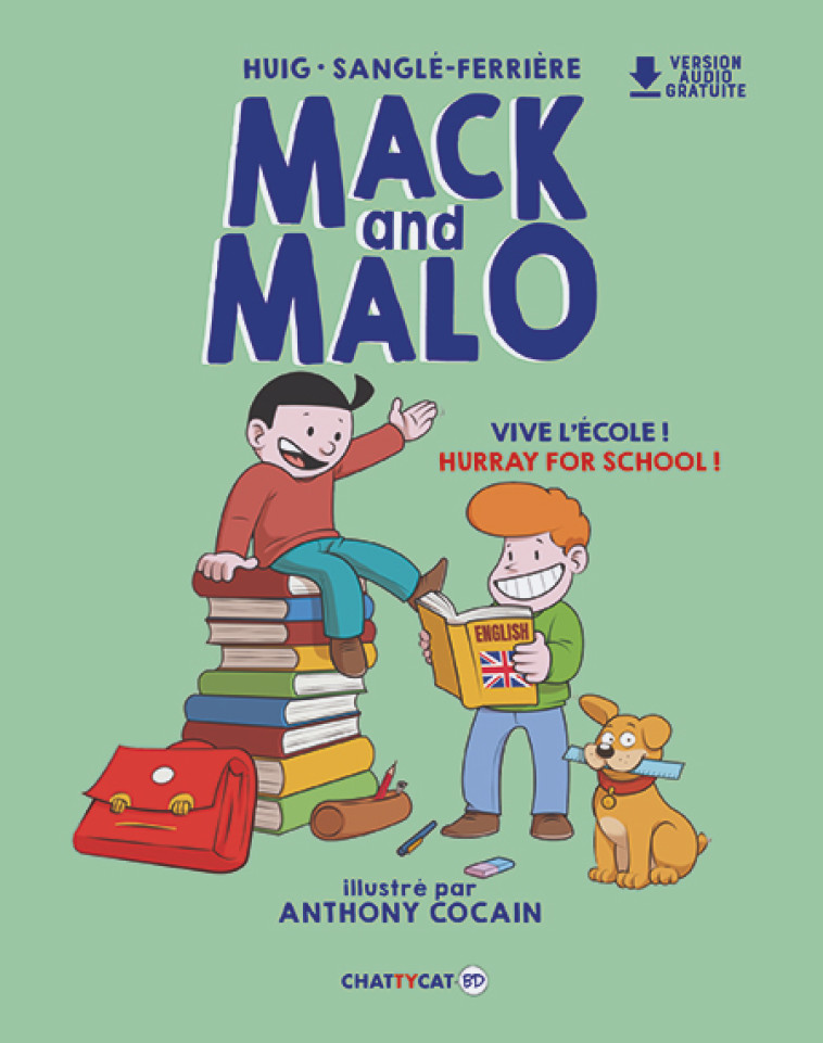 Mack and Malo : Vive l'école / Hurray for school !  - Helen Huig - CHATTYCAT