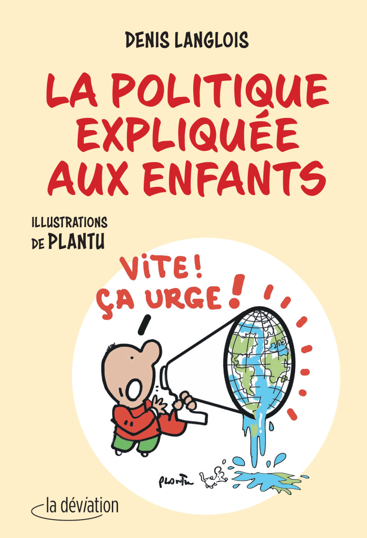 La politique expliquée aux enfants - Denis Langlois - LA DEVIATION