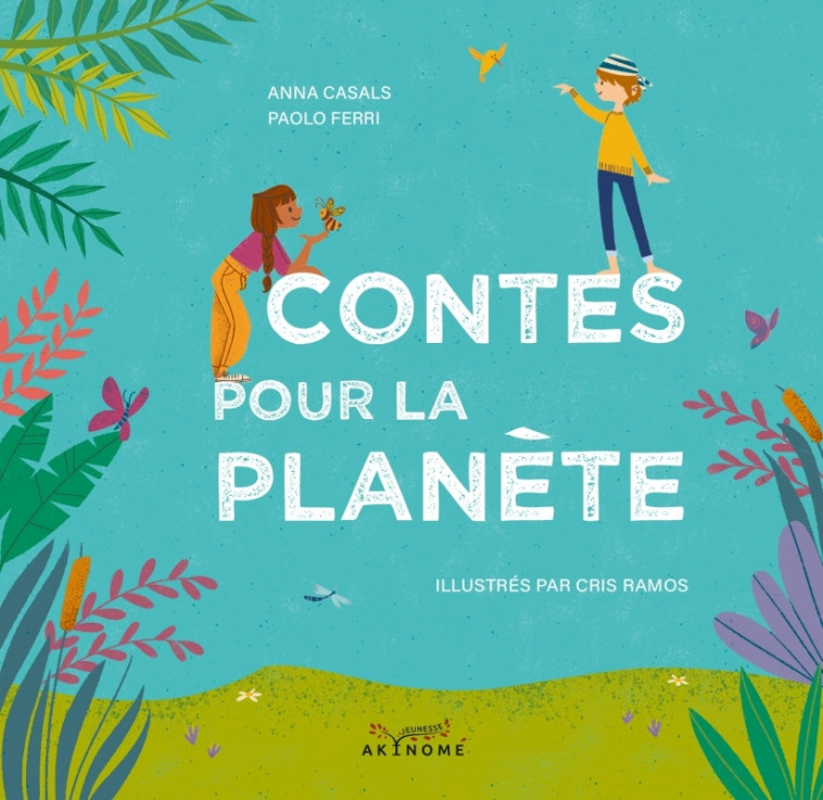 Contes pour la planète - Paolo FERRI - AKINOME